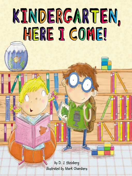 Title details for Kindergarten, Here I Come! by D.J. Steinberg - Wait list